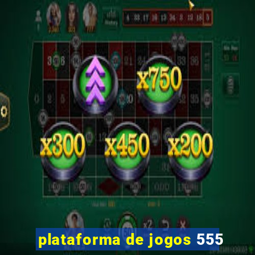 plataforma de jogos 555